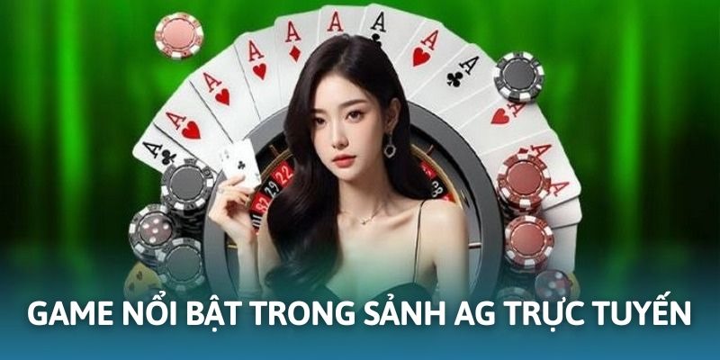 AG trực tuyến BWING hấp dẫn với nhiều trò chơi nổi bật