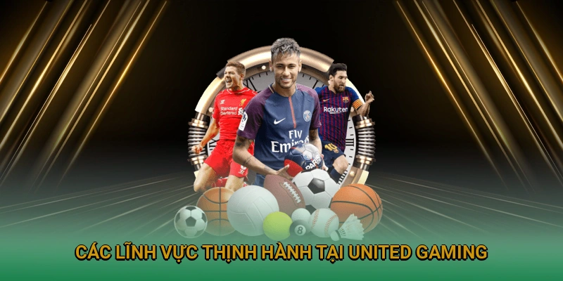 Những lĩnh vực được ưa chuộng tại United Gaming BWING cho thành viên