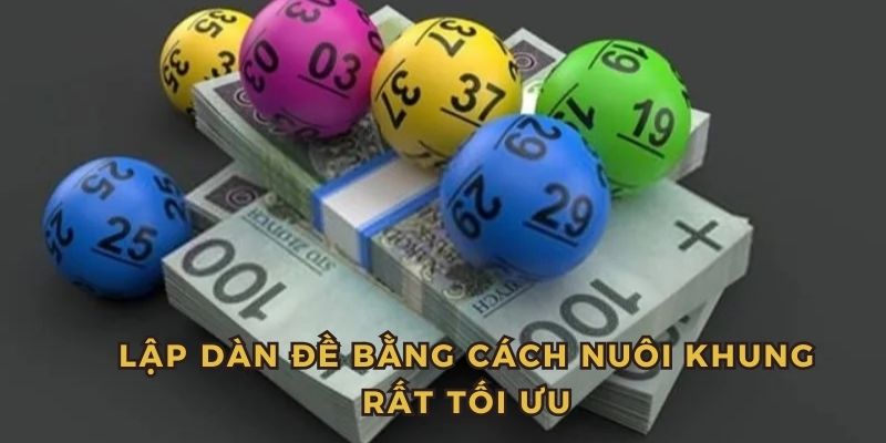Lập khung nuôi dàn đề là một trong những phương pháp tối ưu