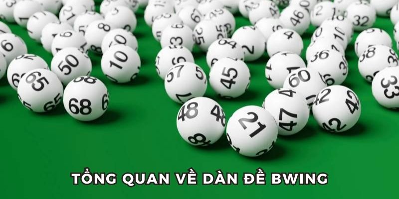 Hiểu rõ khái niệm về dàn đề BWING là gì