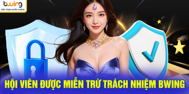 Hội viên được miễn trừ trách nhiệm BWING